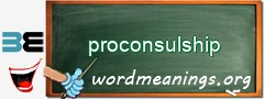 WordMeaning blackboard for proconsulship